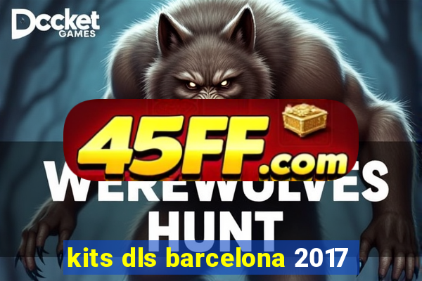 kits dls barcelona 2017